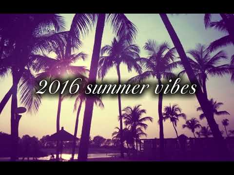 2016 summer vibes playlist