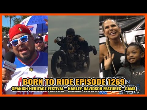FULL SHOW Born To Ride TV Episode #1269 - Spanish Heritage Festival, Harley-Davidson Features, GAMS