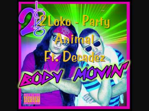 2Loko - Party Animal ft. Decadez