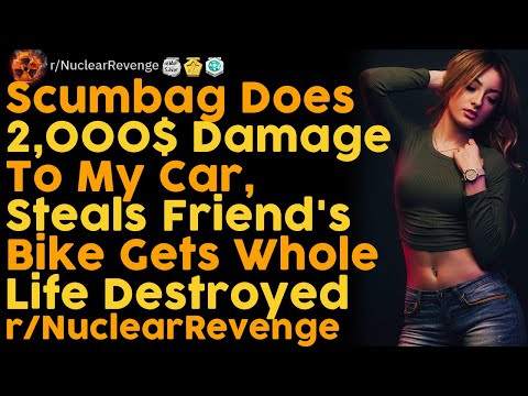 Scumbag Does 2,000$ Damage To My Car, Steals Friend's Bike Gets Whole Life Destroyed rNuclearRevenge
