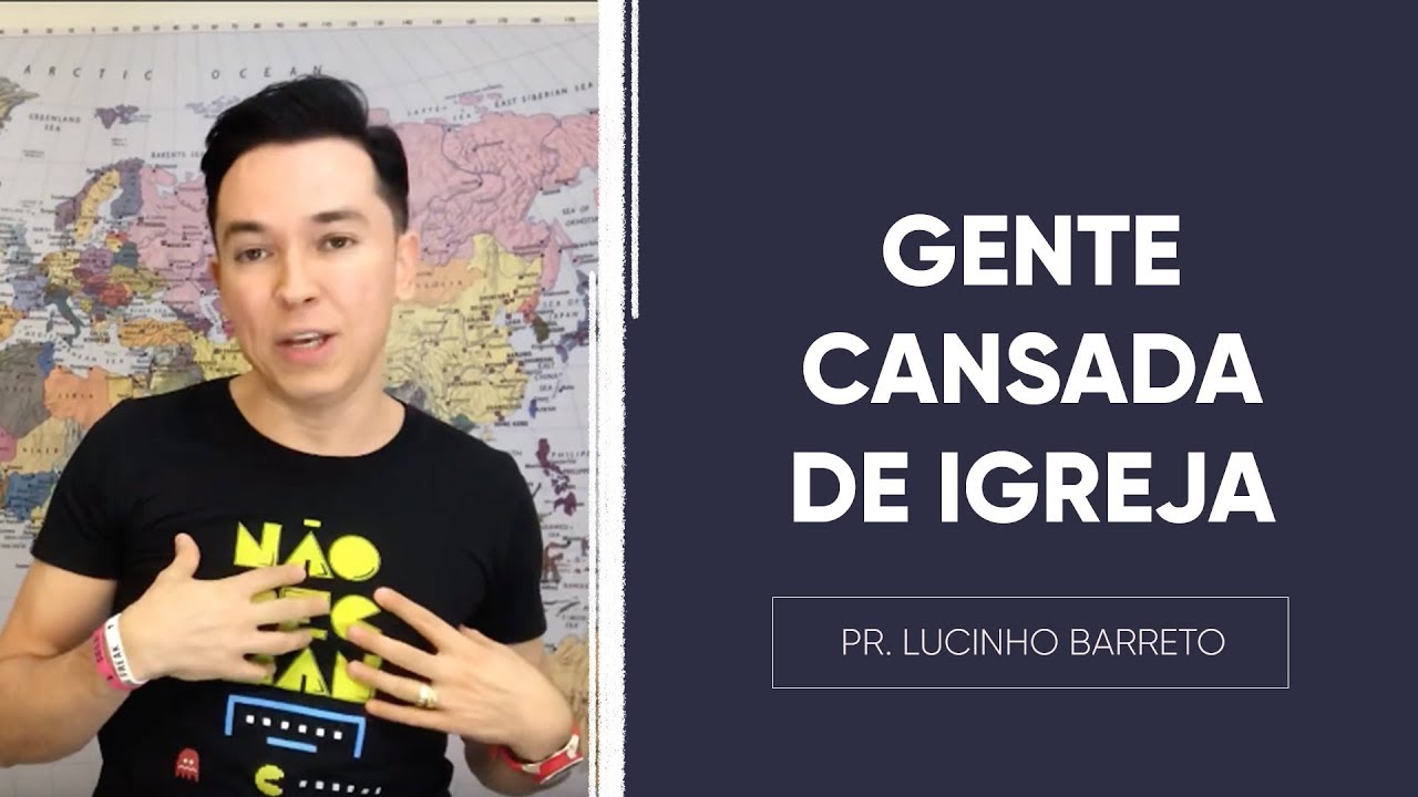 Gente CANSADA de igreja | Pr. Lucinho