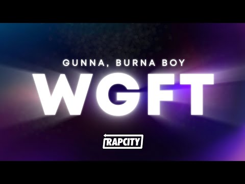 Gunna - wgft (Lyrics) ft. Burna Boy