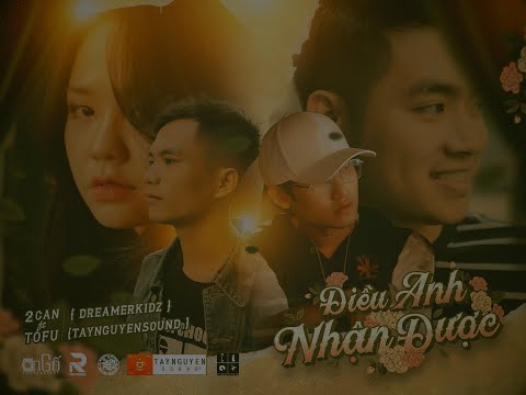2Can - Điều Anh Nhận Được ft Tofu n' VoVanDuc ( Official MV )