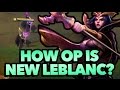 How OP is REWORK LEBLANC? (League of Legends)