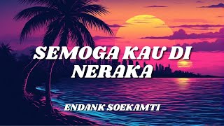 Download lagu DJ Semoga Kau di Neraka - Endank Soekamti (Lirik) | Viral Tiktok Terbaru mp3
