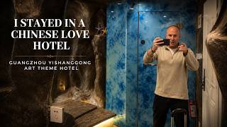 I Stayed in a Chinese Love Hotel ( Guangzhou Yishanggong Art Theme Hotel)