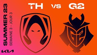 LEC Summer Split 2023 - W3D3 - TH vs G2 REUPLOAD FULL