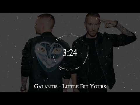 Galantis - Little Bit Yours