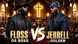 Floss Da Boss vs Jerrell Golden