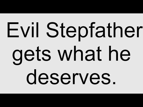 Evil Stepfather gets what he deserves.