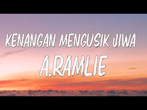 Kenangan Mengusik Jiwa - A.Ramlie ( Offical Lirik Video)