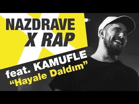 NAZDRAVE X RAP feat. Kamufle ''Hayale Daldım''