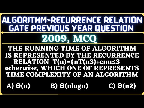 19 Algorithm | Gate 2009 Question | The running time of an algorithm is represented by the following