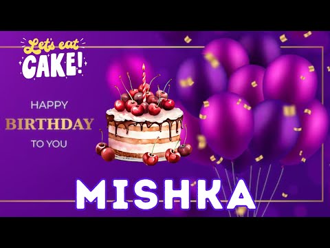 Happy Birthday Mishka, Birthday of Mishka, Best Birthday Wishes, hbd