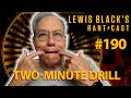 Lewis Black's Rantcast #190 | Two-Minute Drill