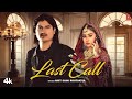 Last Call - Amit Saini Rohtakiya, Feat. Vishaka Jaatni | New Haryanvi Video Song 2024