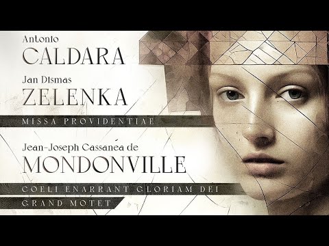 Caldara-Zelenka - Missa Providentiæ, Jean-Joseph Cassanéa de Mondonville - Cœli Enarrant Gloriam Dei