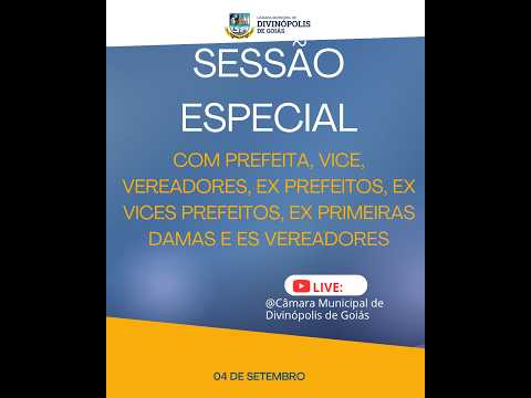 SESSÃO ESPECIAL - CAMARA MUNICIPAL DE DIVINÓPOLIS DE GOIÁS