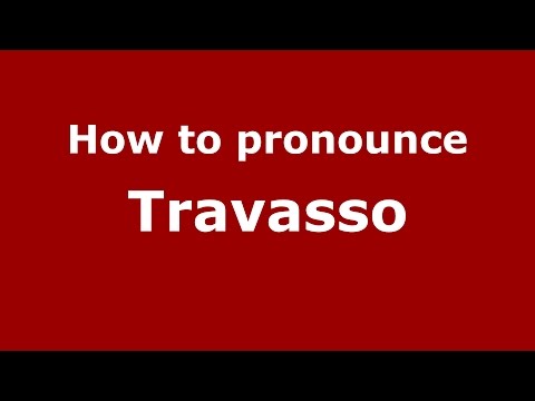 How to pronounce Travasso