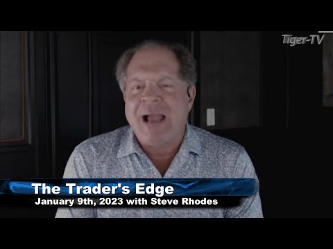 January 9th, The Trader's Edge with Steve Rhodes on TFNN - 2023