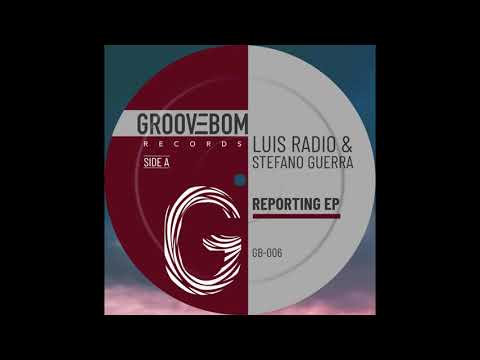 Luis Radio & Stefano Guerra   - Reporting