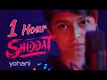 Yohani - Shiddat Title Track One Hour (Official Female Version) | Manan Bhardwaj #shiddat #trending
