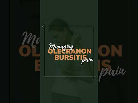 Managing Olecranon Bursitis Pain
