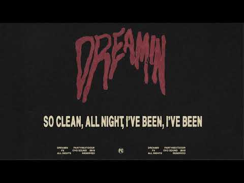 PARTYNEXTDOOR - Dreamin (Lyric Video)
