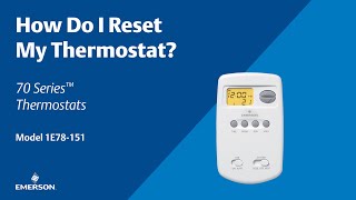 70 Series - 1E78-151 - How Do I Reset My Thermostat