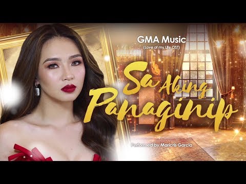 Playlist Lyric Video: Sa Aking Panaginip – Maricris Garcia (Love of My Life OST)