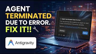 How To Fix Agent Terminated Due To Error In Antigravity - Quick Solution