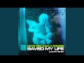 Saved My Life (Extended Mix)