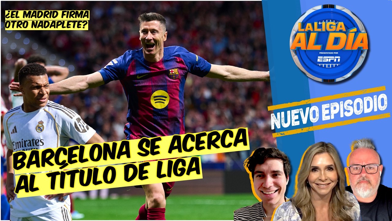 Al Barcelona AUN LE FALTA para ser CAMPEÓN pero ESTÁ CERCA. El CLÁSICO lo definirá | La Liga al Día
