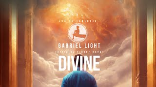 Download lagu Gabriel Light | Divine ( Single 2024) mp3 Download lagu Gabriel Light | Divine ( Single 2024) mp3