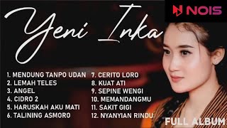 Download lagu ' MENDUNG TANPO UDAN ' YENI INKA  FULL ALBUM TANPA IKLAN TERBARU 2021 mp3