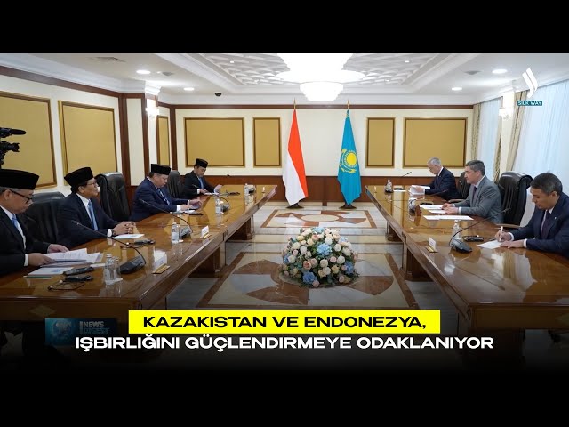 Kazakistan ve Endonezya, işbirliğini güçlendirmeye odaklanıyor