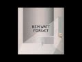 Ben Watt - Forget [Single Edit] (Radio Mix) [2014 ...