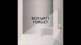 Ben Watt - Forget [Single Edit] (Radio Mix)  [2014]