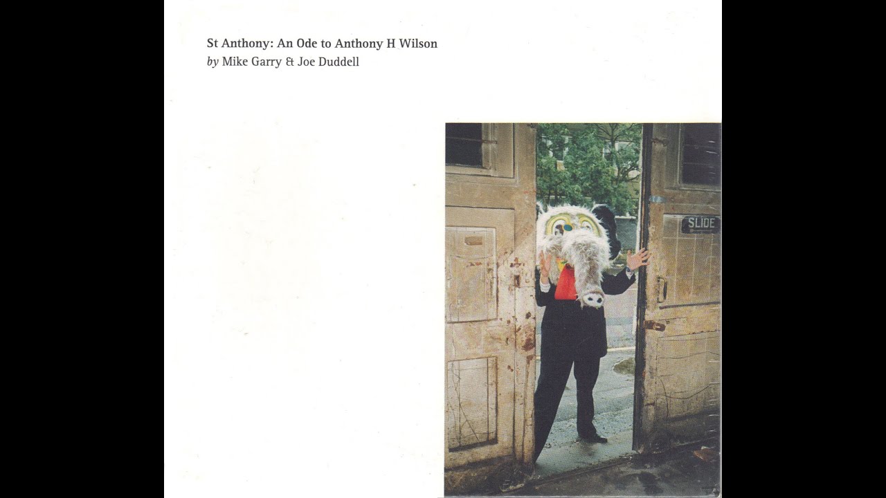 MIKE GARRY & JOE DUDDELL - St Anthony: An Ode to Anthony H Wilson (ANDREW WEATHERALL Instrumental)