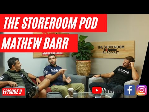 THE BJJ101 STOREROOM PODCAST EP 9 - Mathew Barr