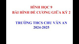 HÌNH 9 GK2: BÀI HÌNH ĐỀ CƯƠNG GK2- CVA 2024 -2025