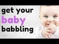 The best way to get your baby babbling.