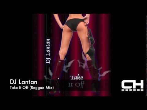 DJ Lantan & Cherry - Take It Off (Reggae Mix) (Album Artwork Video)