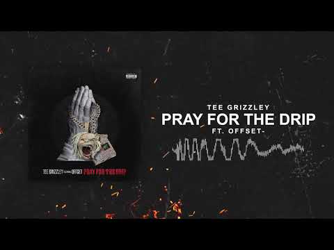 Tee Grizzley - Pray For The Drip (ft. Offset) [Official Audio]
