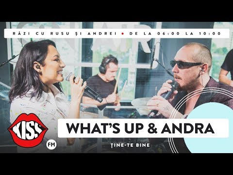 What's Up & Andra - Ține-te bine (Live @ Kiss FM)
