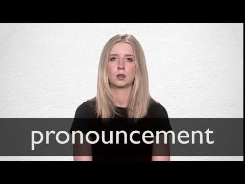 How to pronounce PRONOUNCEMENT in British English