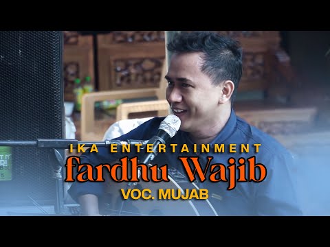 COVER BY MUJAB (FARDHU WAJIB فرض واجب) LIVE IKA ENTERTAINMENT