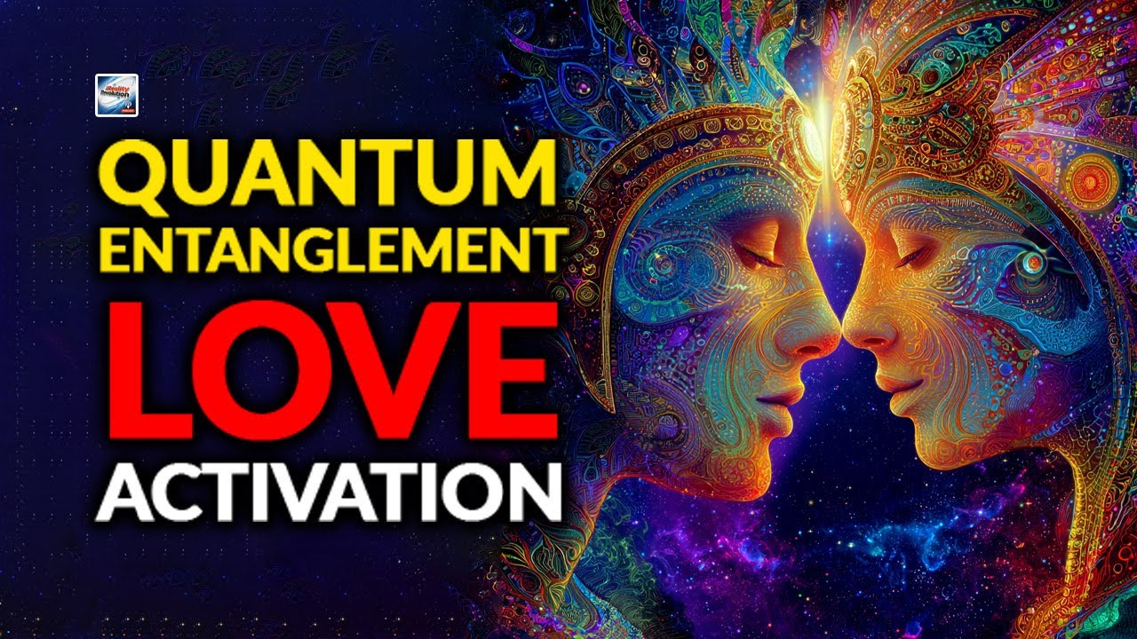 Quantum Entanglement Love Activation
