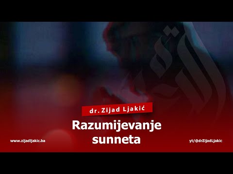 RAZUMIJEVANJE SUNNETA - dr. Zijad Ljakić