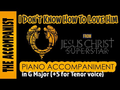 I DON'T KNOW HOW TO LOVE HIM from JESUS CHRIST SUPERSTAR Tenor Piano Accompaniment in G (+5) Karaoke